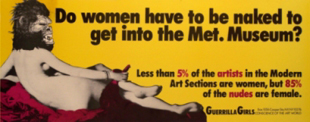 Guerrilla Girls, "Do Women Have to Be Naked to Get into the Met". Museum. New York