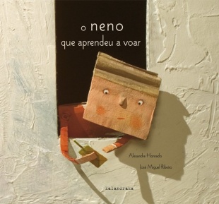 'O neno que aprendeu a voar', de Alexandre Honrado e José Miguel Ribeiro